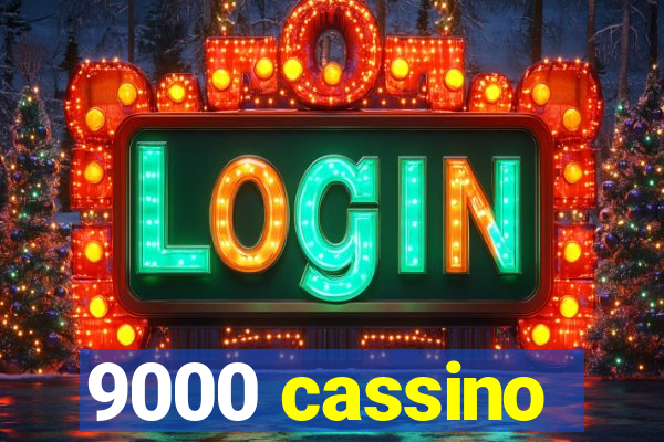 9000 cassino